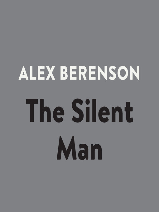 Title details for The Silent Man by Alex Berenson - Available